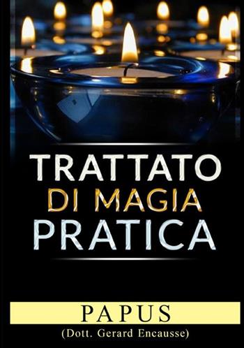 Trattato di magia pratica - Papus - Libro StreetLib 2021 | Libraccio.it