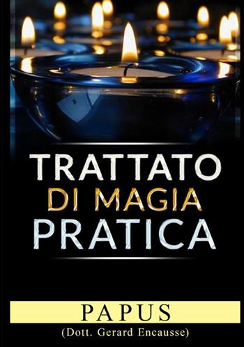 Trattato di magia pratica - Papus - Libro StreetLib 2021 | Libraccio.it