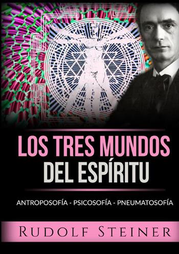 Los tres mundos del espíritu - Rudolf Steiner - Libro StreetLib 2021 | Libraccio.it