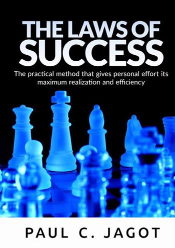 The laws of success. The practical method that gives personal effort its maximum realization and efficiency - Paul-Clément Jagot - Libro StreetLib 2021 | Libraccio.it