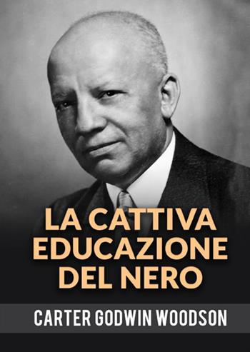 La cattiva educazione del nero - Godwin Woodson Carter - Libro StreetLib 2021 | Libraccio.it