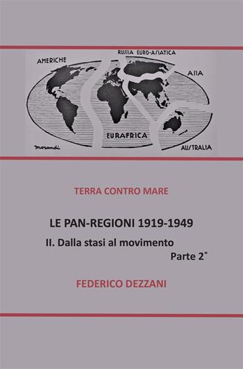 Le Pan-Regioni: 1919-1949. Vol. 2: Dalla stasi al movimento. - Federico Dezzani - Libro StreetLib 2021 | Libraccio.it