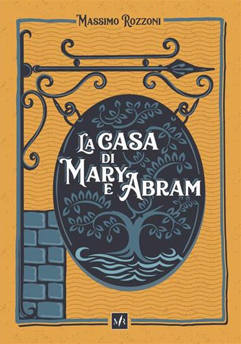 La casa di Mary e Abram - Massimo Rozzoni - Libro StreetLib 2021 | Libraccio.it