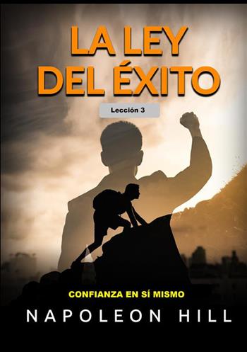 La ley del éxito. Lección 3. Confianza en sí mismo - Napoleon Hill - Libro StreetLib 2021 | Libraccio.it