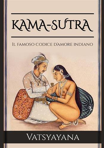 Kama-Sutra. Il famoso codice d'amore indiano - Mallanaga Vatsyayana - Libro StreetLib 2021 | Libraccio.it