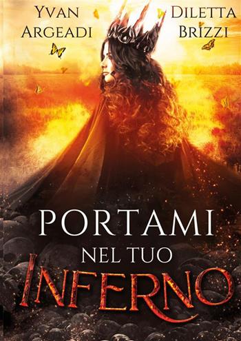 Portami nel tuo Inferno - Yvan Argeadi, Diletta Brizzi - Libro StreetLib 2021 | Libraccio.it