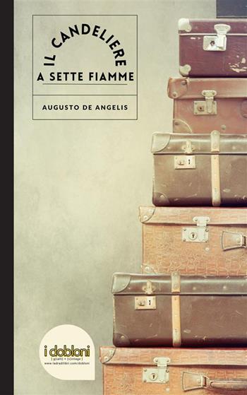 Il candeliere a sette fiamme - Augusto De Angelis - Libro StreetLib 2021, I dobloni | Libraccio.it