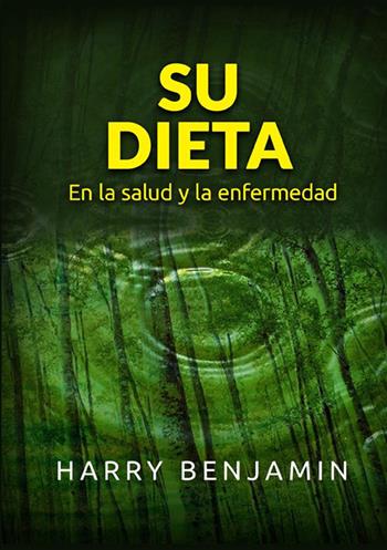 Su dieta. En la salud y la enfermedad - Harry Benjamin - Libro StreetLib 2021 | Libraccio.it
