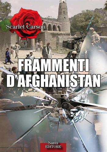 Frammenti d'Afghanistan - Scarlet Carson - Libro StreetLib 2021 | Libraccio.it