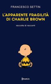 L' apparente fragilità di Charlie Brown