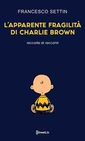 L' apparente fragilità di Charlie Brown