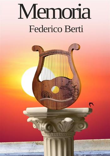 Memoria. L'arte delle arti - Federico Berti - Libro StreetLib 2021 | Libraccio.it