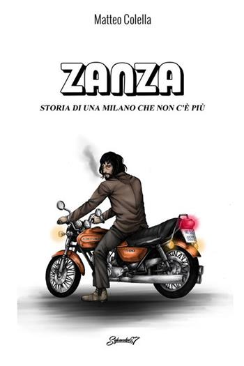 Zanza. Storia di una Milano che non c'è più - Matteo Colella - Libro StreetLib 2021 | Libraccio.it