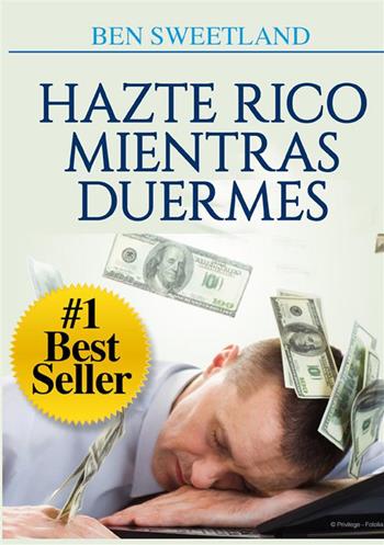 Hazte rico mientras duermes - Ben Sweetland - Libro StreetLib 2021 | Libraccio.it