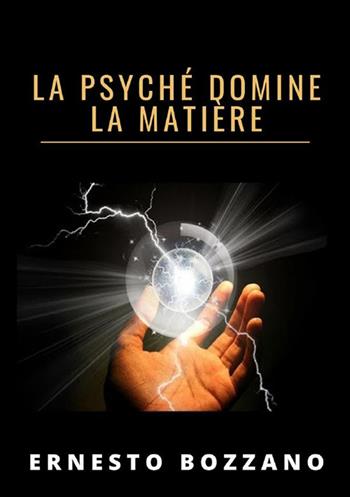 La psyché domine la matière - Ernesto Bozzano - Libro StreetLib 2022 | Libraccio.it