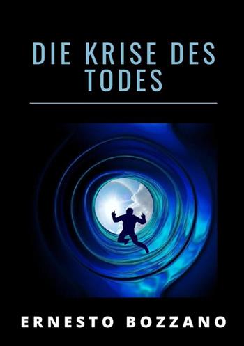 Die Krise des todes - Ernesto Bozzano - Libro StreetLib 2022 | Libraccio.it
