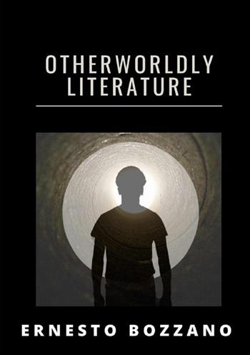Otherworldly literature - Ernesto Bozzano - Libro StreetLib 2022 | Libraccio.it