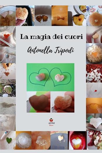 La magia dei cuori - Antonella Tripodi - Libro StreetLib 2022 | Libraccio.it