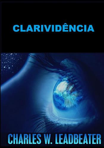 Clarividência - Charles W. Leadbeater - Libro StreetLib 2022 | Libraccio.it