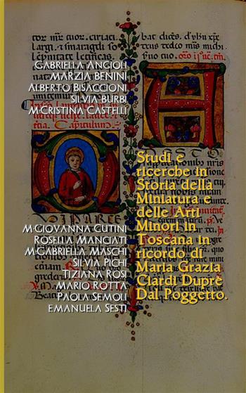 Studi e ricerche in storia della miniatura e delle arti minori in Toscana. In ricordo di Maria Grazia Ciardi Dupré Dal Poggetto - Mario Rotta, Paola Semoli - Libro StreetLib 2022 | Libraccio.it