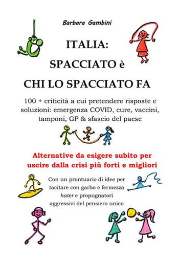 Italia: spacciato è chi lo spacciato fa - Barbara Gambini - Libro StreetLib 2022 | Libraccio.it
