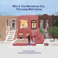 The long walk home. Mila & marvelous city - Aminah Ricks - Libro Autopubblicato 2022 | Libraccio.it