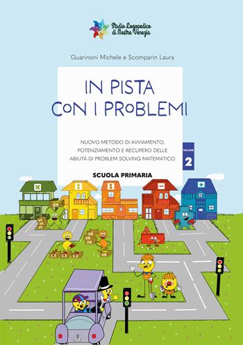 In pista con i problemi. Nuovo metodo di avviamento, potenziamento e recupero delle abilità di problem solving matematico. Con 16 schede cartacee. Vol. 2 - Michele Guarinoni, Laura Scomparin - Libro Autopubblicato 2025 | Libraccio.it