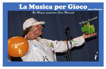 Il bosco incantato. Un magico fantastico gioco musicale - Enzo Vittorino - Libro Autopubblicato 2023 | Libraccio.it