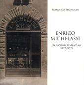 Enrico Michelassi. Un incisore fiorentino (1872-1957)