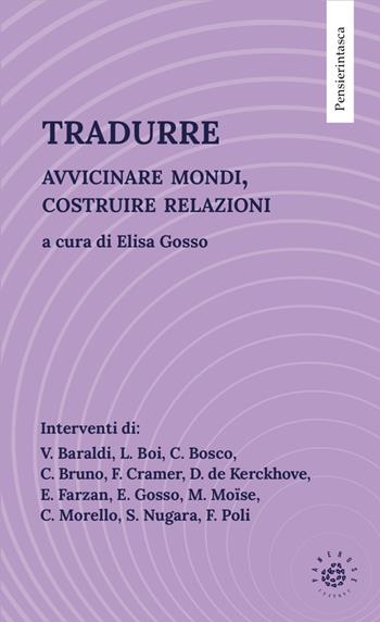 Tradurre. Avvicinare mondi, costruire relazioni - Elisa Gosso - Libro Associazione Culturale Pensieri in Piazza aps 2023, Pensierintasca | Libraccio.it