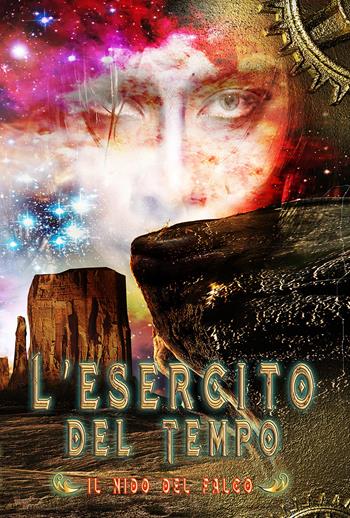 L'esercito del tempo. Il nido del falco - Cristiano De Liberato - Libro Autopubblicato 2026 | Libraccio.it