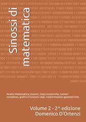Sinossi di matematica. Vol. 2: Analisi matematica: teoria degli insiemi, classi numeriche, funzioni, topologia della retta reale, limiti, successioni. Teoria ed esercizi svolti.
