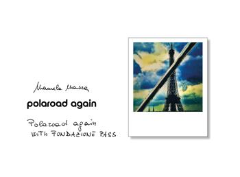 Polaroad again. Polaroad again with Fondazione PASS. Ediz. illustrata - Manuela Mazza - Libro Autopubblicato 2025 | Libraccio.it