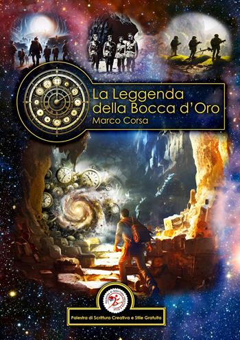La leggenda della bocca d'oro - Marco Corsa - Libro Autopubblicato 2024 | Libraccio.it