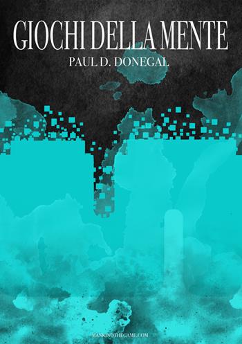 Giochi della mente - Paul D. Donegal - Libro Autopubblicato 2024 | Libraccio.it