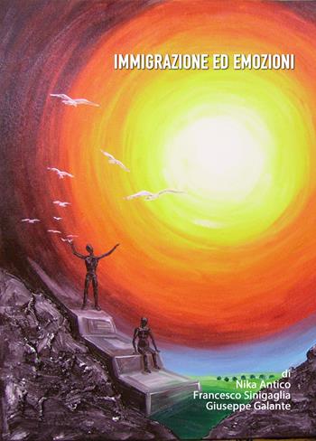 Immigrazione ed emozioni. Ediz. per la scuola - Giuseppe Galante, Nika Antico, Francesco Sinigaglia - Libro Autopubblicato 2024 | Libraccio.it