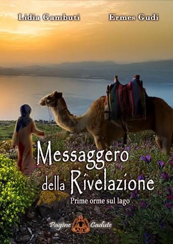 Messaggero della rivelazione. Prime orme sul lago - Lidia Gambuti - Libro Autopubblicato 2025 | Libraccio.it