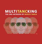 MultiTANCking. The 2nd artbook of Marco Tanca. Ediz. italiana e inglese