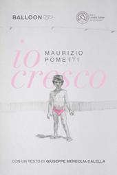 Io cresco. Maurizio Pometti. Con acquarello originale