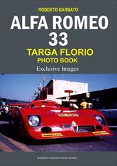 Targa Florio. Alfa romeo 33. Photo book. Exclusive images. Ediz. illustrata