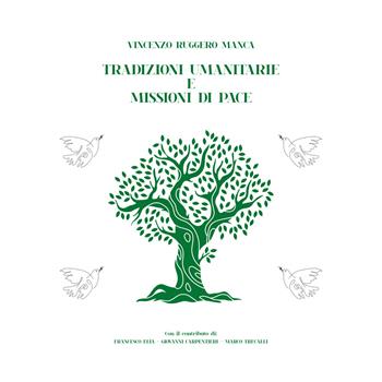 Tradizioni umanitarie e missioni di pace - Vincenzo Ruggero Manca - Libro Autopubblicato 2025 | Libraccio.it