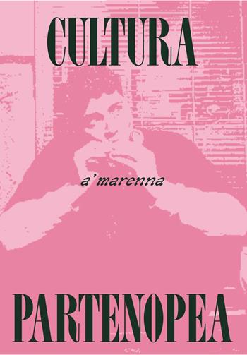 Cultura partenopea. Con Prodotti vari. Vol. 2: 'a marenna - Alfredo Pinfildi, Marco Calignano - Libro Autopubblicato 2025 | Libraccio.it
