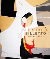 Alfredo Billetto. Un artista libero