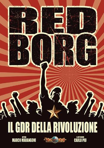 Red Borg. Il GDR della rivoluzione - Marco Marangoni - Libro Mondiversi di Amos Pons 2024 | Libraccio.it