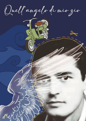 Quell'angelo di mio zio - Maurizio Matteuzzi - Libro Autopubblicato 2025 | Libraccio.it