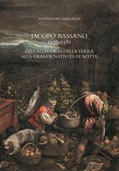Jacopo Bassano 1576-1581. Dall'«Allegoria della terra» alla «Grande natività di notte»