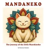 Mandaneko. The journey of the little Manekineko. Ediz. illustrata
