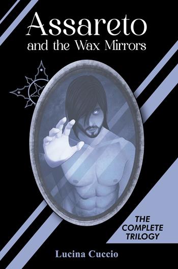 Assareto and the wax mirrors - Lucina Cuccio - Libro Autopubblicato 2025 | Libraccio.it
