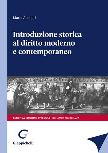 Introduzione storica al diritto moderno e contemporaneo - Mario Ascheri - Libro Giappichelli 2023 | Libraccio.it
