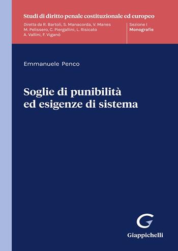 Soglie di punibilità ed esigenze di sistema - Emmanuele Penco - Libro Giappichelli 2023, Studi di diritto penale costituzionale ed europeo | Libraccio.it